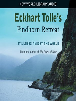 cover image of Eckhart Tolle Findhorn Retreat